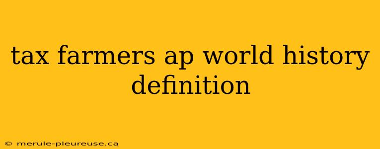 tax farmers ap world history definition