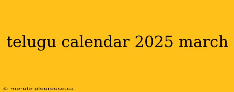 telugu calendar 2025 march