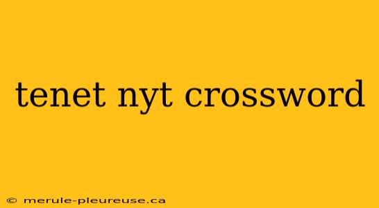 tenet nyt crossword