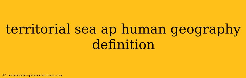 territorial sea ap human geography definition