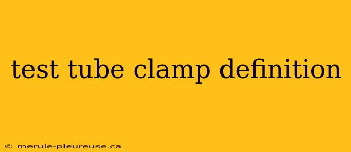 test tube clamp definition