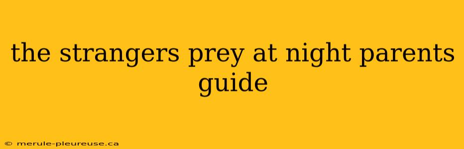 the strangers prey at night parents guide