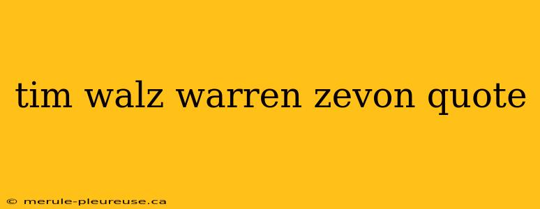 tim walz warren zevon quote