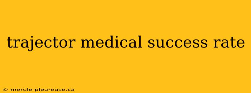 trajector medical success rate