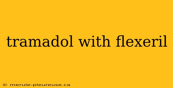 tramadol with flexeril