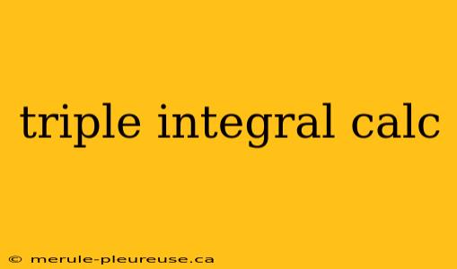 triple integral calc