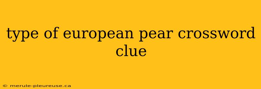 type of european pear crossword clue