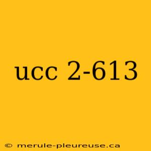 ucc 2-613