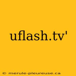 uflash.tv'