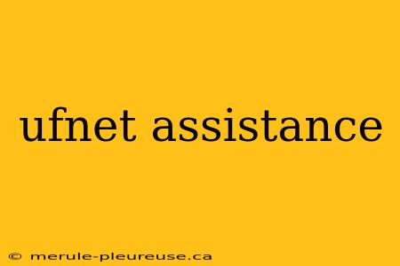 ufnet assistance