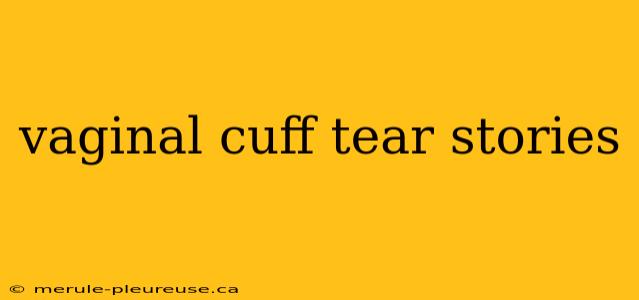 vaginal cuff tear stories