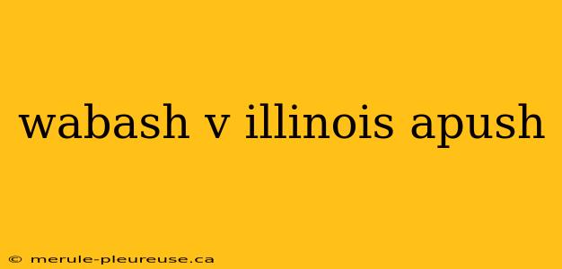 wabash v illinois apush