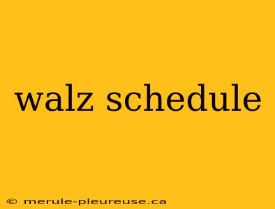 walz schedule