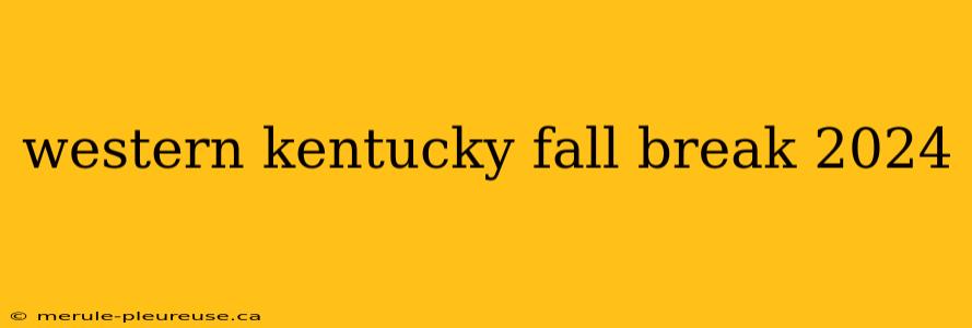 western kentucky fall break 2024