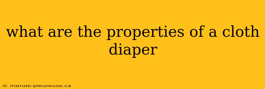 what are the properties of a cloth diaper