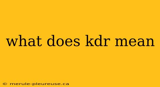 what does kdr mean