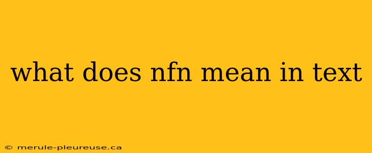 what does nfn mean in text