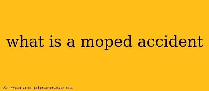 what is a moped accident