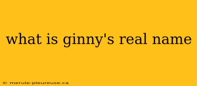 what is ginny's real name