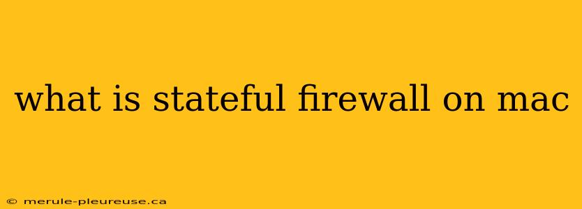 what is stateful firewall on mac