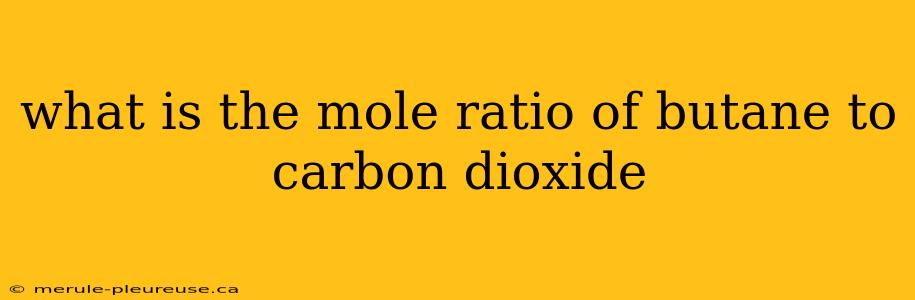 what is the mole ratio of butane to carbon dioxide