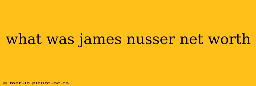 what was james nusser net worth