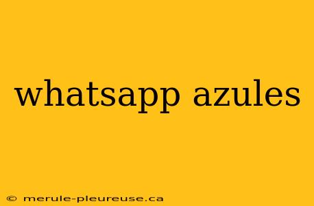 whatsapp azules