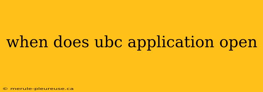 when does ubc application open