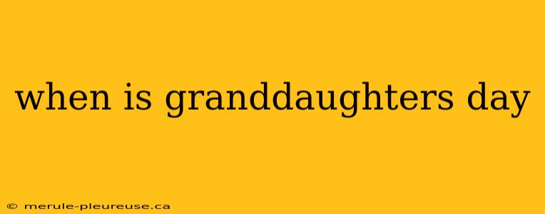 when is granddaughters day