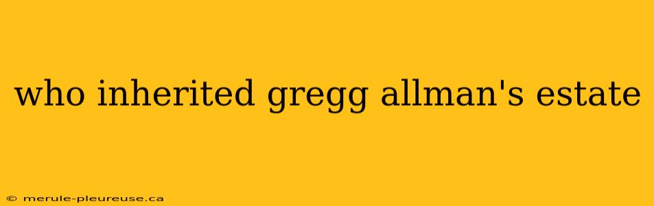 who inherited gregg allman's estate