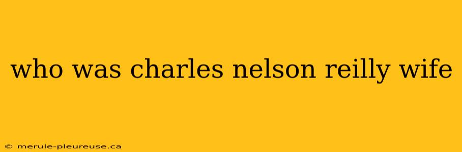 who was charles nelson reilly wife