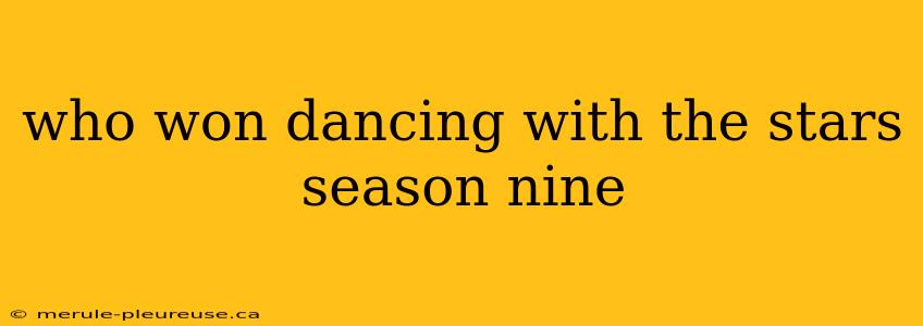 who won dancing with the stars season nine