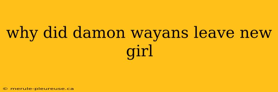 why did damon wayans leave new girl