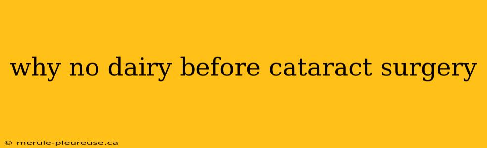 why no dairy before cataract surgery