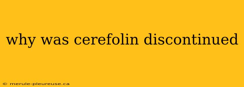 why was cerefolin discontinued