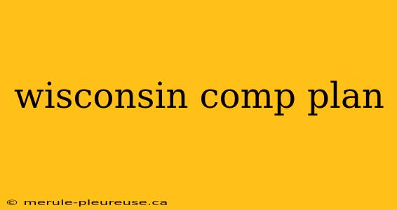 wisconsin comp plan