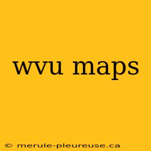 wvu maps