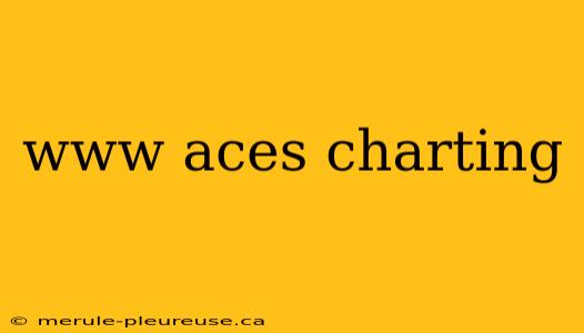 www aces charting