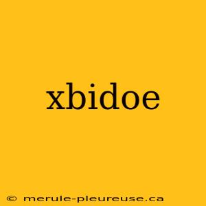 xbidoe