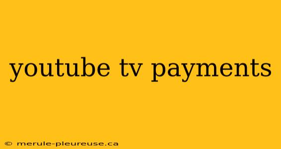 youtube tv payments